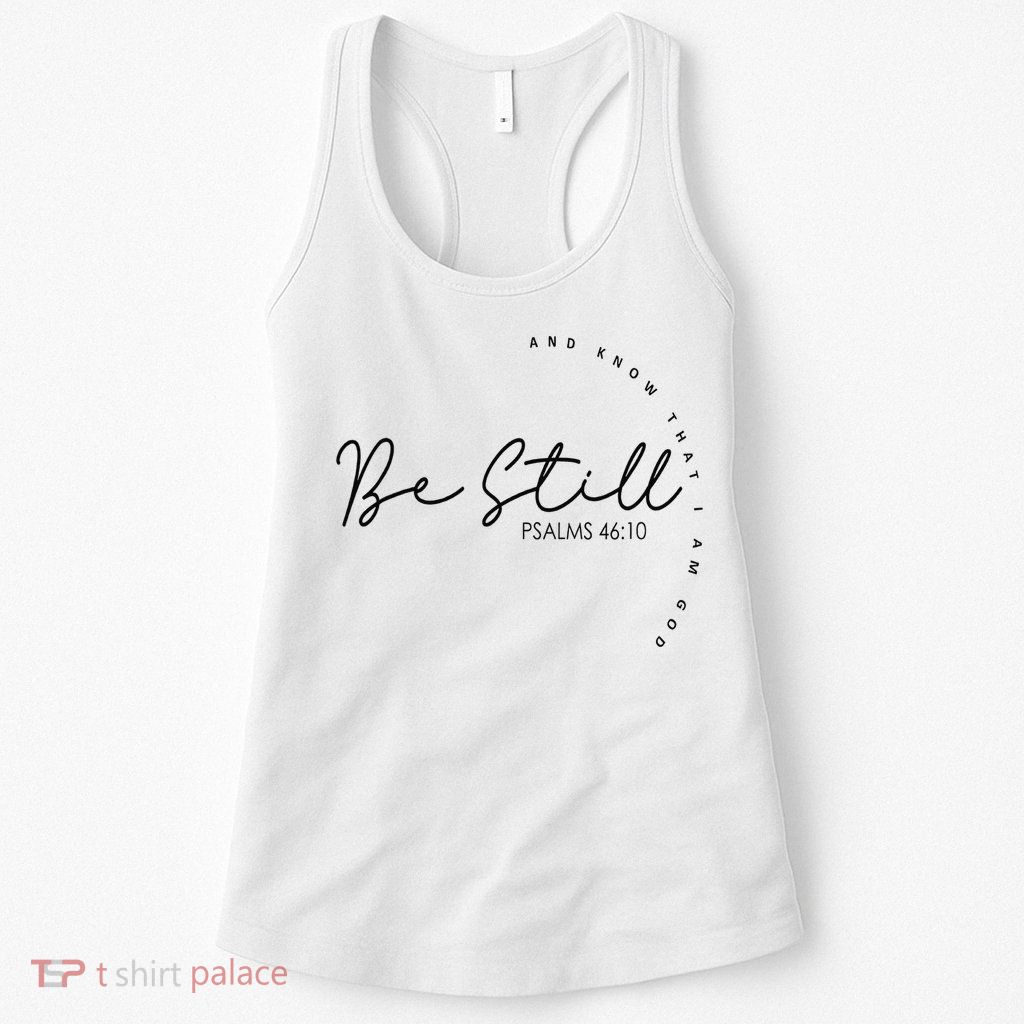 Be Still And Know That I Am God Christian Believers God Womens Tank Top