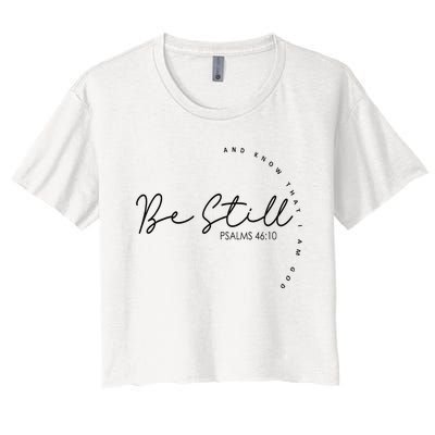 Be Still And Know That I Am God Christian Believers God Women's Crop Top Tee