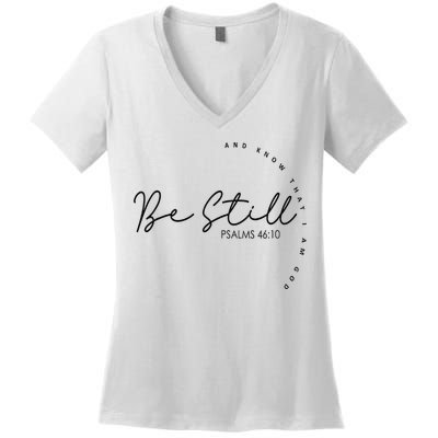 Be Still And Know That I Am God Christian Believers God Women's V-Neck T-Shirt