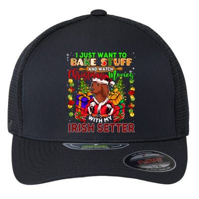 Bake Stuff And Watch Xmas Movies With My Irish Setter Santa Gift Flexfit Unipanel Trucker Cap