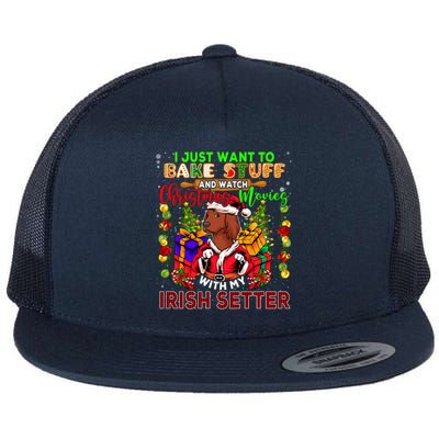 Bake Stuff And Watch Xmas Movies With My Irish Setter Santa Gift Flat Bill Trucker Hat