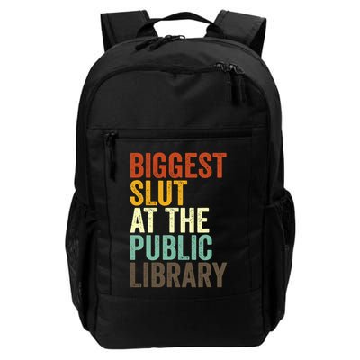 Biggest Slut At The Public Library Funny Sarcasm Quote Daily Commute Backpack