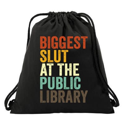Biggest Slut At The Public Library Funny Sarcasm Quote Drawstring Bag