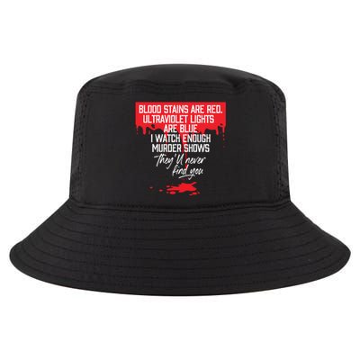 Blood Stains Are Red Ultraviolet Lights Are Blue True Crime Gift Cool Comfort Performance Bucket Hat