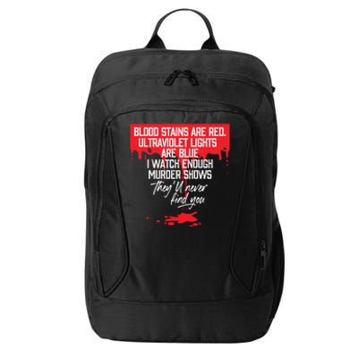 Blood Stains Are Red Ultraviolet Lights Are Blue True Crime Gift City Backpack