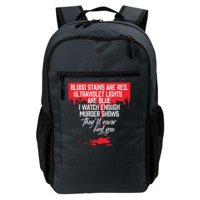 Blood Stains Are Red Ultraviolet Lights Are Blue True Crime Gift Daily Commute Backpack