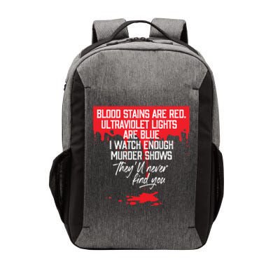 Blood Stains Are Red Ultraviolet Lights Are Blue True Crime Gift Vector Backpack