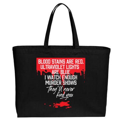 Blood Stains Are Red Ultraviolet Lights Are Blue True Crime Gift Cotton Canvas Jumbo Tote