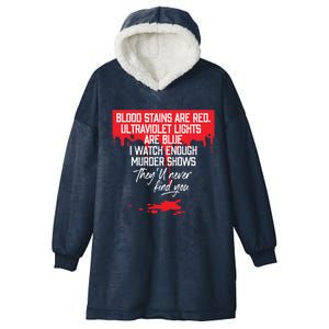 Blood Stains Are Red Ultraviolet Lights Are Blue True Crime Gift Hooded Wearable Blanket