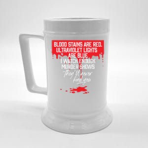 Blood Stains Are Red Ultraviolet Lights Are Blue True Crime Gift Beer Stein