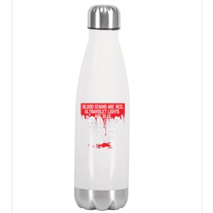 Blood Stains Are Red Ultraviolet Lights Are Blue True Crime Gift Stainless Steel Insulated Water Bottle