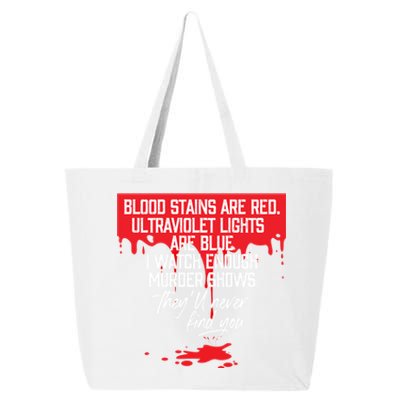 Blood Stains Are Red Ultraviolet Lights Are Blue True Crime Gift 25L Jumbo Tote