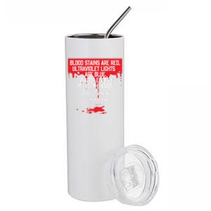 Blood Stains Are Red Ultraviolet Lights Are Blue True Crime Gift Stainless Steel Tumbler