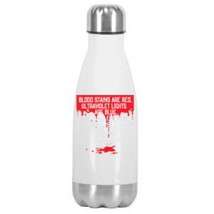 Blood Stains Are Red Ultraviolet Lights Are Blue True Crime Gift Stainless Steel Insulated Water Bottle