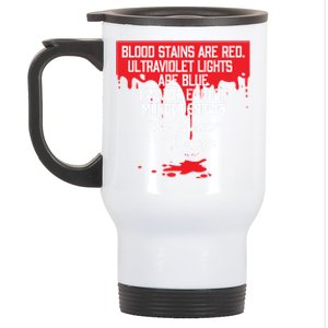 Blood Stains Are Red Ultraviolet Lights Are Blue True Crime Gift Stainless Steel Travel Mug