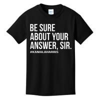 Be Sure About Your Answer Sir Kids T-Shirt