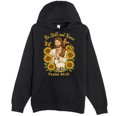 Be Still And Know Bible Verse Jesus With Lamb And Cross Premium Pullover Hoodie
