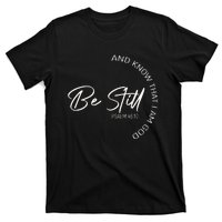 Be Still And Know That I Am God Christian T-Shirt