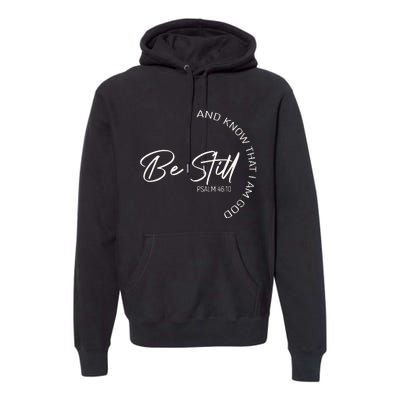 Be Still And Know That I Am God Christian Premium Hoodie