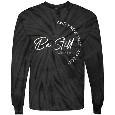 Be Still And Know That I Am God Christian Tie-Dye Long Sleeve Shirt