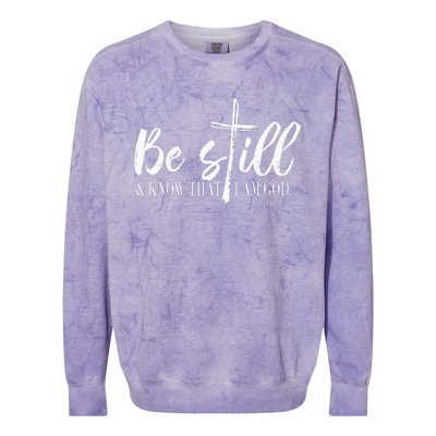 Be Still And Know That I Am God Psalm 46 10 Colorblast Crewneck Sweatshirt