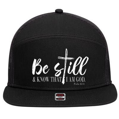 Be Still And Know That I Am God Psalm 46 10 7 Panel Mesh Trucker Snapback Hat