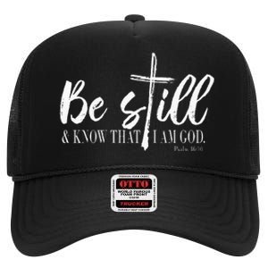 Be Still And Know That I Am God Psalm 46 10 High Crown Mesh Back Trucker Hat