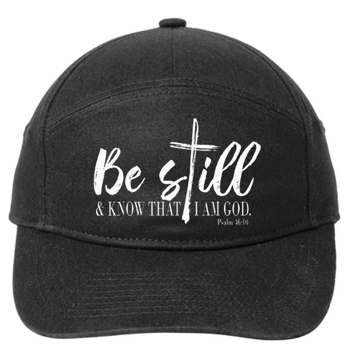 Be Still And Know That I Am God Psalm 46 10 7-Panel Snapback Hat