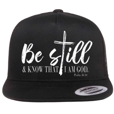 Be Still And Know That I Am God Psalm 46 10 Flat Bill Trucker Hat