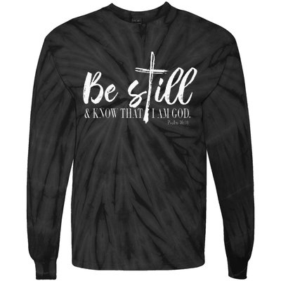 Be Still And Know That I Am God Psalm 46 10 Tie-Dye Long Sleeve Shirt