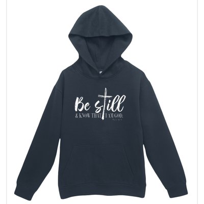 Be Still And Know That I Am God Psalm 46 10 Urban Pullover Hoodie