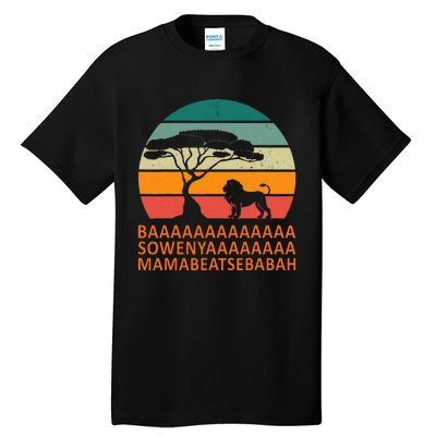 Baaa Sowenyaaa African King Lion African Savana Lion Tall T-Shirt