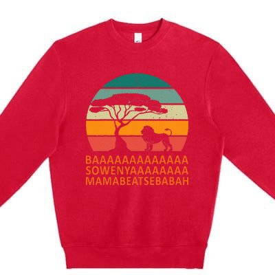 Baaa Sowenyaaa African King Lion African Savana Lion Premium Crewneck Sweatshirt