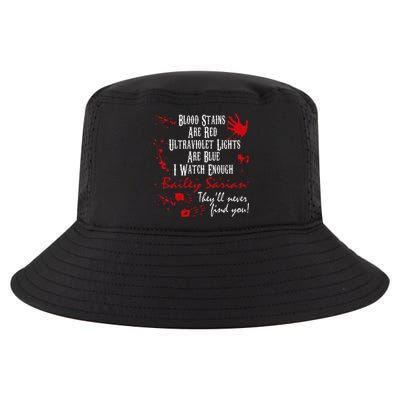 Blood Stains Are Redblood Or Murder Show And Secret Cool Comfort Performance Bucket Hat