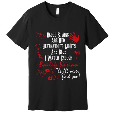 Blood Stains Are Redblood Or Murder Show And Secret Premium T-Shirt