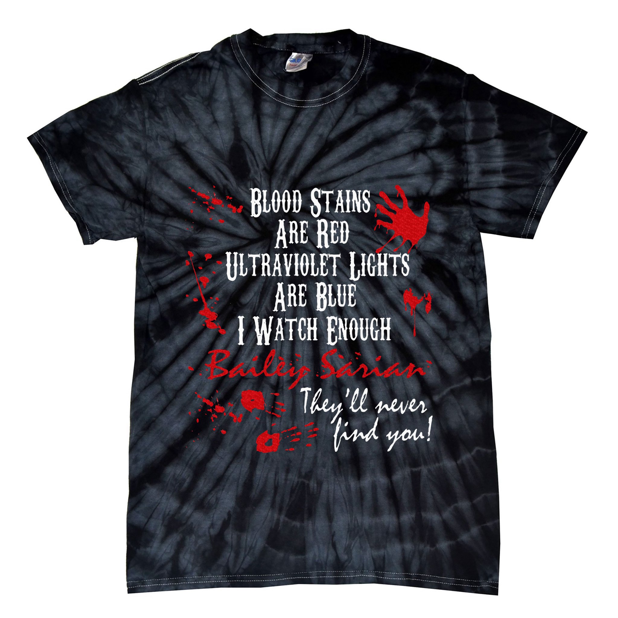 Blood Stains Are Redblood Or Murder Show And Secret Tie-Dye T-Shirt
