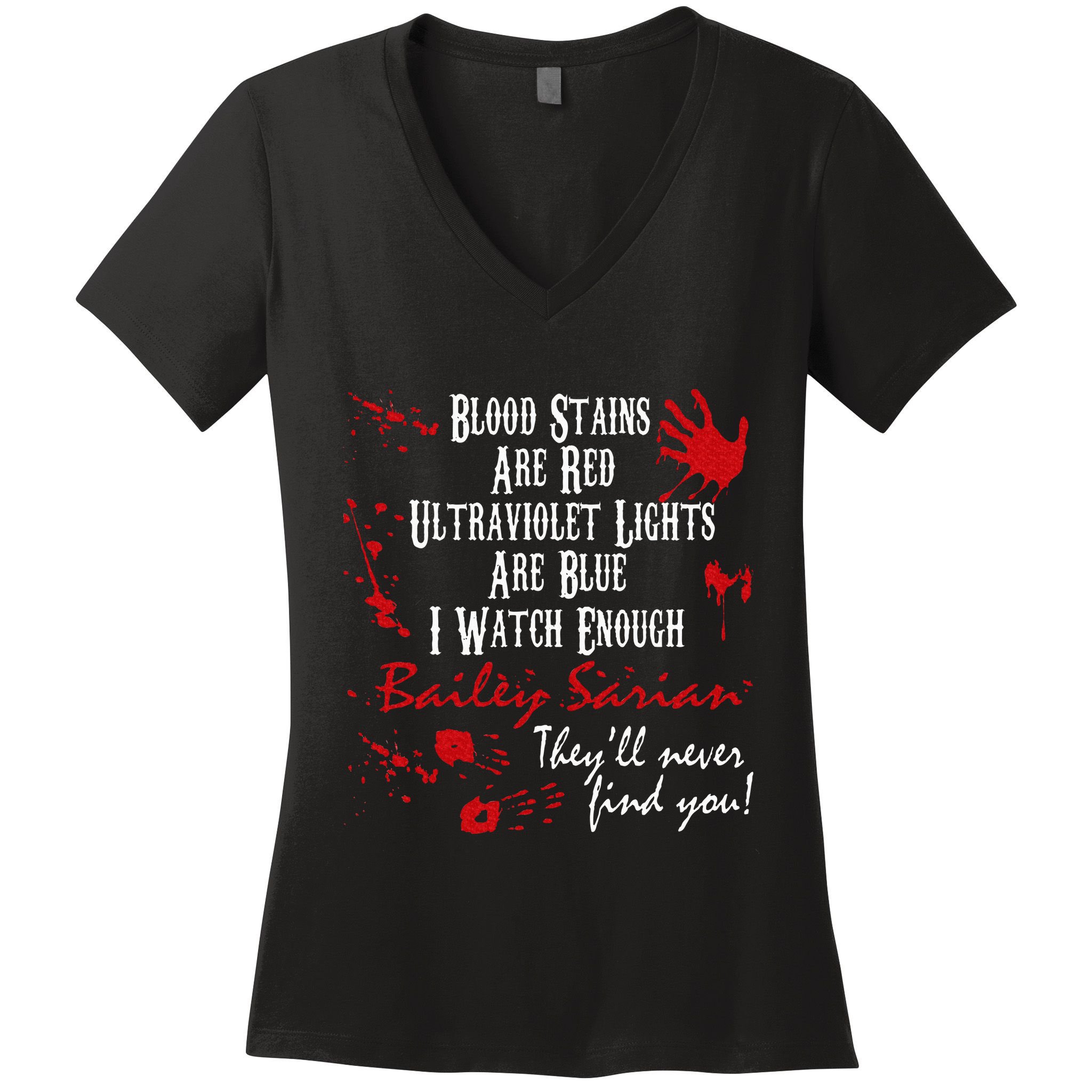 Blood Stains Are Redblood Or Murder Show And Secret Women's V-Neck T-Shirt