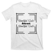 Beautiful Souls Attract Beautiful Souls For Women Summer T-Shirt