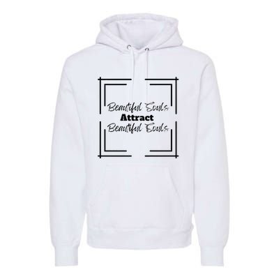 Beautiful Souls Attract Beautiful Souls For Women Summer Premium Hoodie