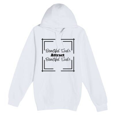 Beautiful Souls Attract Beautiful Souls For Women Summer Premium Pullover Hoodie