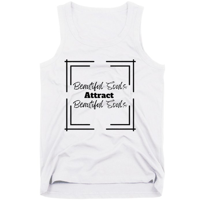 Beautiful Souls Attract Beautiful Souls For Women Summer Tank Top