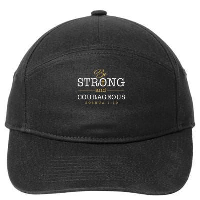 Be Strong And Courageous Jesus Lord Christian Joshua 119 7-Panel Snapback Hat