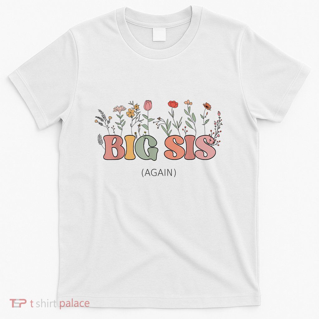 Big Sis Again Boho Floral Baby Announcement Pregnancy Reveal T-Shirt