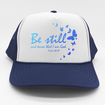 Be Still And Know That I Am God Christian Religious Funny Gift Trucker Hat