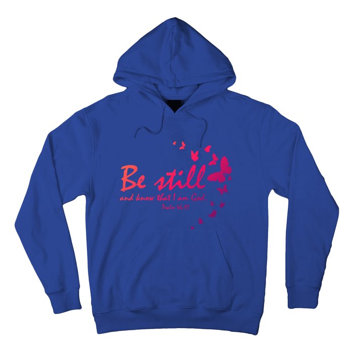 Be Still And Know That I Am God Christian Religious Funny Gift Hoodie