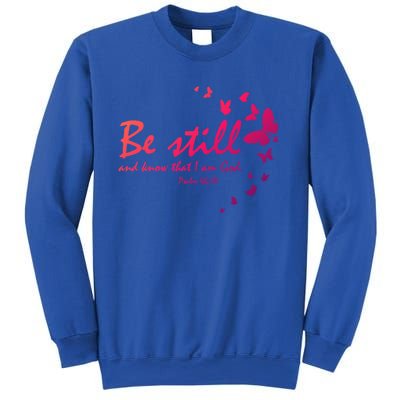 Be Still And Know That I Am God Christian Religious Funny Gift Sweatshirt