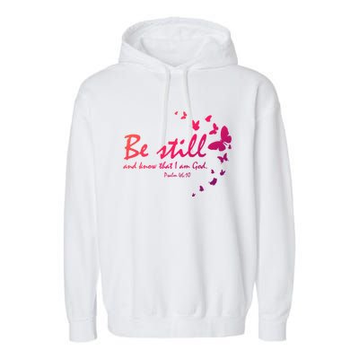 Be Still And Know That I Am God Christian Religious Funny Gift Garment-Dyed Fleece Hoodie