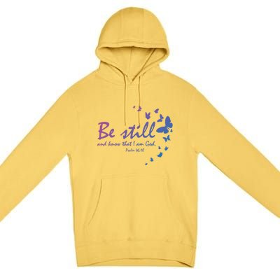 Be Still And Know That I Am God Christian Religious Funny Gift Premium Pullover Hoodie