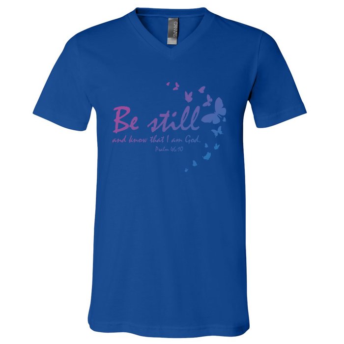 Be Still And Know That I Am God Christian Religious Funny Gift V-Neck T-Shirt