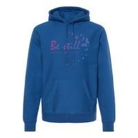 Be Still And Know That I Am God Christian Religious Funny Gift Premium Hoodie